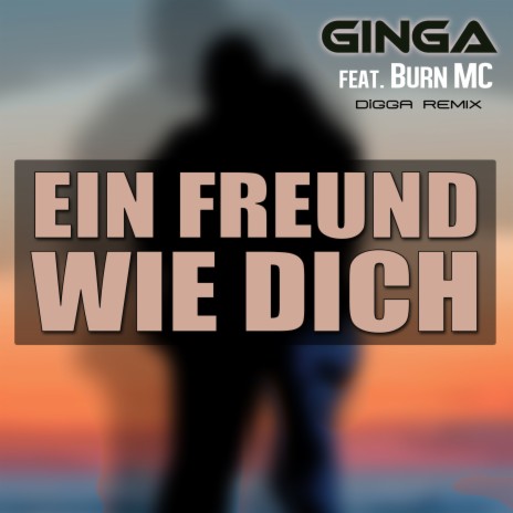 Ein Freund Wie Dich (Digga Remix) ft. Burn MC | Boomplay Music