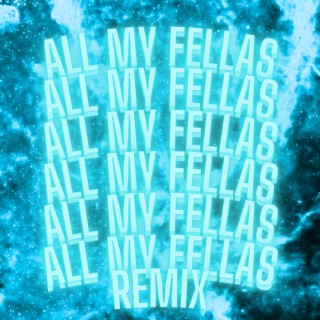 ALL MY FELLAS (House Remix)