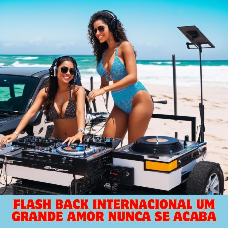 Flash Back internacional um grande amor nunca se acaba | Boomplay Music