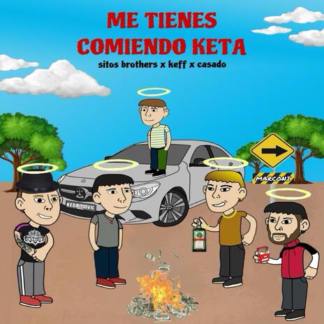 ME TIENES COMIENDO KETA ft. Keff & Casado | Boomplay Music