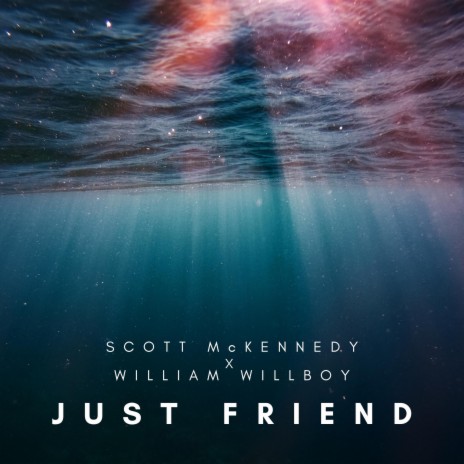 Just Friend (feat. William Willboy) | Boomplay Music