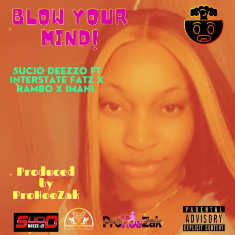 Blow your mind ft. Rambo, Interstate Fatz & Imani | Boomplay Music