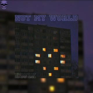 Not My World