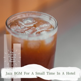 Jazz Bgm for a Small Time in a Hotel