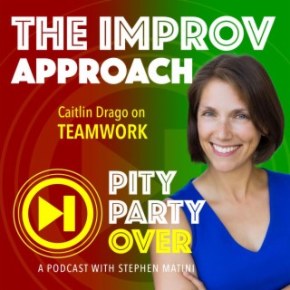 Teamwork: The Improv Approach - Featuring Caitlin Drago