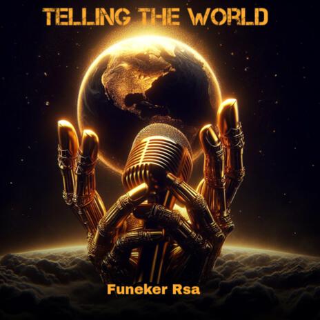 Telling the world (feat. Dj Prowza) | Boomplay Music