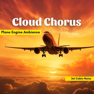 Cloud Chorus: Plane Engine Ambience