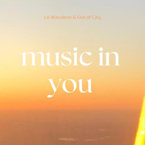 Music In You ft. Out of City | Boomplay Music