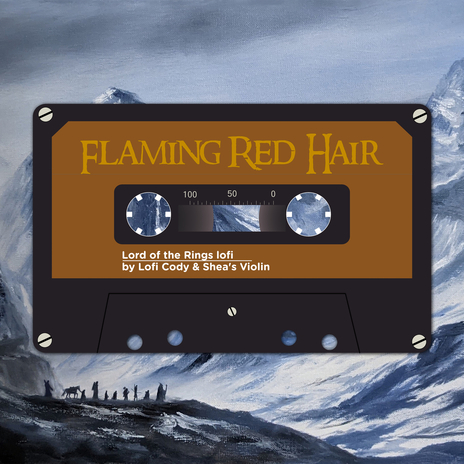 Flaming Red Hair ~ lord of the rings lofi ft. Shea's Violin | Boomplay Music