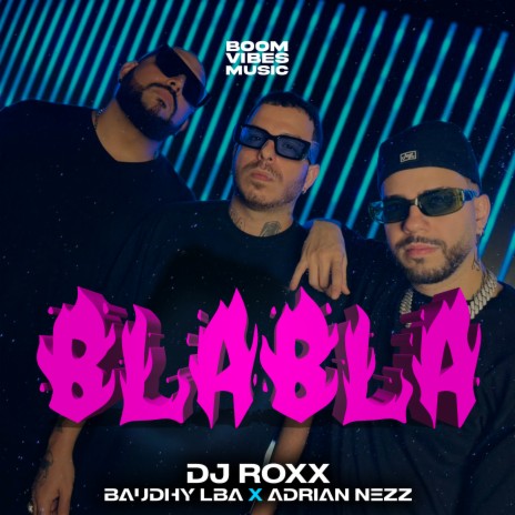 Bla Bla ft. Adrian Nezz & DJ ROXX | Boomplay Music