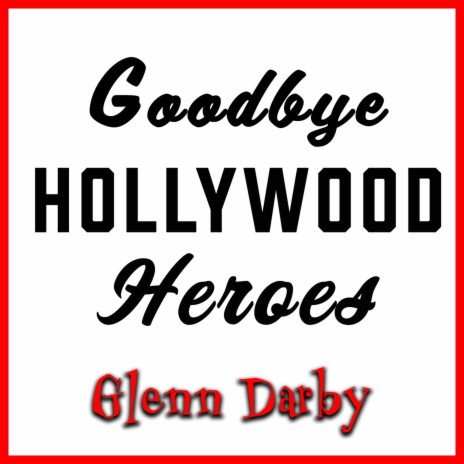 Goodbye Hollywood Heroes | Boomplay Music