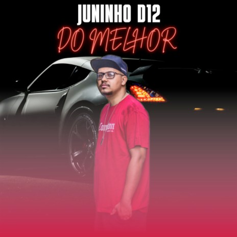 Juninho D12 - Do Melhor | Boomplay Music