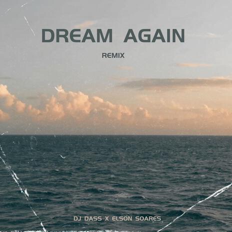 Dream Again (Radio Edit) ft. Dj Dass | Boomplay Music