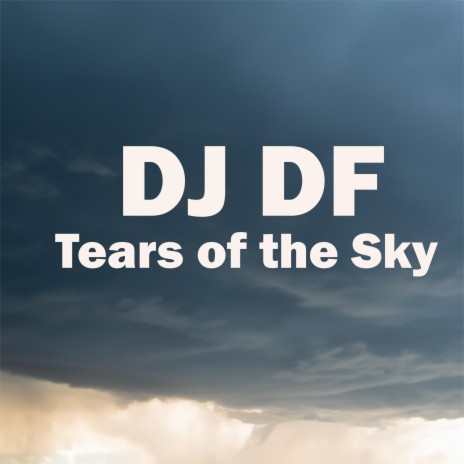 Tears of the Sky | Boomplay Music