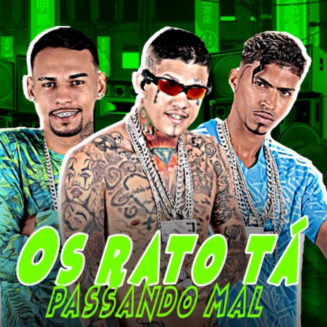 Os Rato Tá Passando Mal ft. Lipinho Tatuador & Jaja do Patio | Boomplay Music