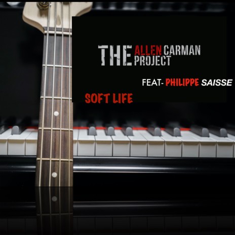 Soft Life ft. Philippe Saisse | Boomplay Music