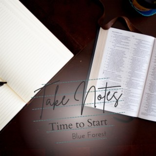 Take Notes - Time to Start