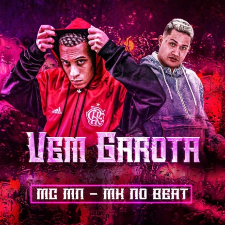 Vem Garota ft. MC MN | Boomplay Music