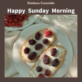 Happy Sunday Morning