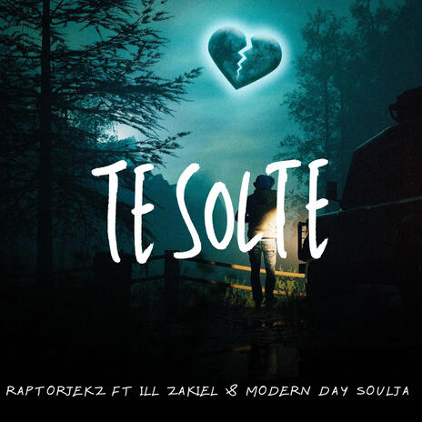 Te Solte ft. iLL Zakiel & Modern Day Soulja | Boomplay Music