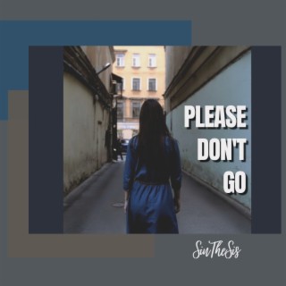 Please Don't Go