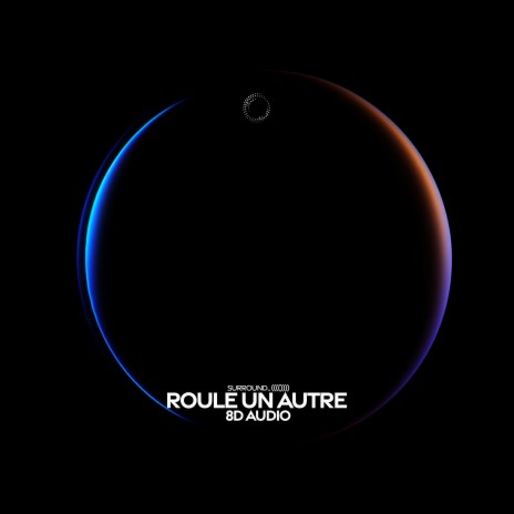 roule un autre (8d audio) ft. (((()))) | Boomplay Music