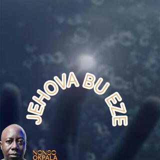 Jehova bu eze_Nonso Okpala