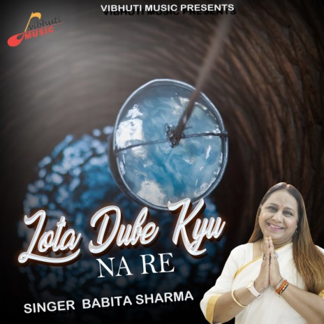 Lota Dube Kyu Na Re | Boomplay Music