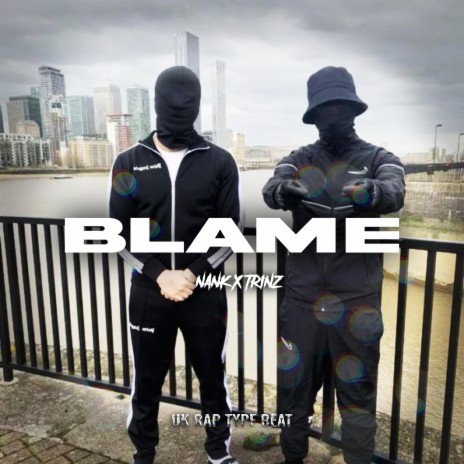 Blame ft. Nank & Trinz | Boomplay Music