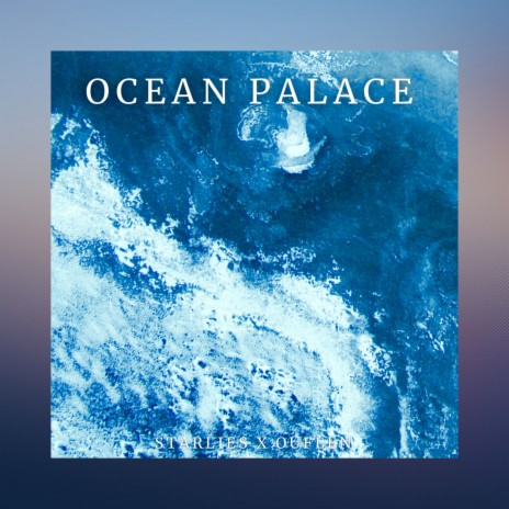 Ocean Palace ft. Ouflen | Boomplay Music