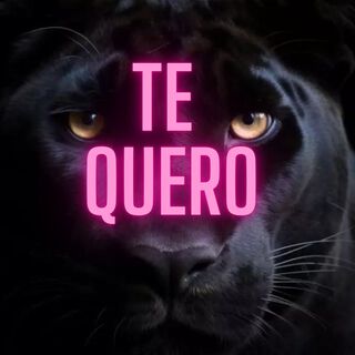 TE QUERO