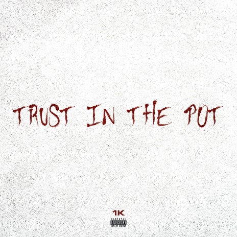 Trust in the pot | Boomplay Music