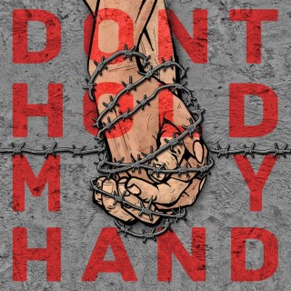 don't hold my hand