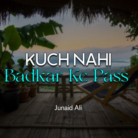 Kuch Nahi Badkar Ke Pass | Boomplay Music