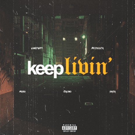 Keep Livin' ft. Vnativiti, Ralino, Saka & BEZOLUZA | Boomplay Music