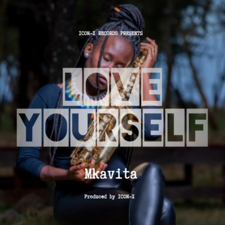 Love yourself ft. Icon X music | Boomplay Music