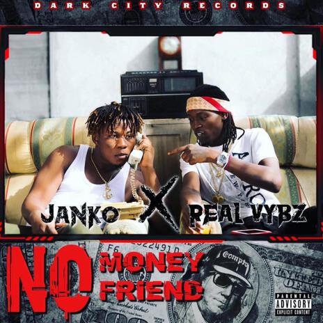 No money no friend ft. Real Vybz | Boomplay Music