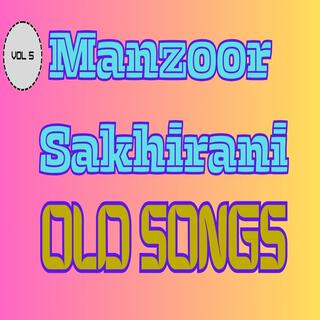 Manzoor Sakhirani Volume 05 Old Songs