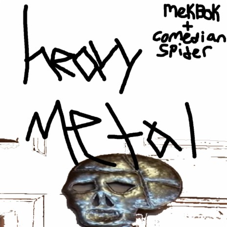 heavy metal ft. Comedian Spider