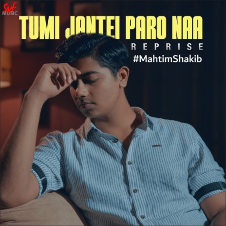 Tumi Jantei Paro Naa - Reprise | Boomplay Music