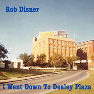 I Went Down To Dealey Plaza