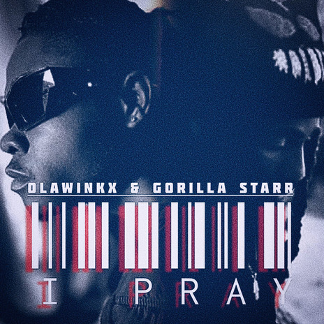 I PRAY ft. Gorilla Starr | Boomplay Music