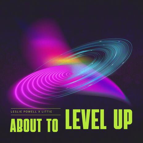 About To Level Up ft. LiTTie | Boomplay Music