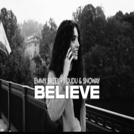 Believe ft. Snoway & Dudu Lame | Boomplay Music