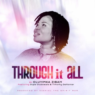 THROUGH IT ALL ft. Dupe Olubowale & Timothy DeHorner lyrics | Boomplay Music