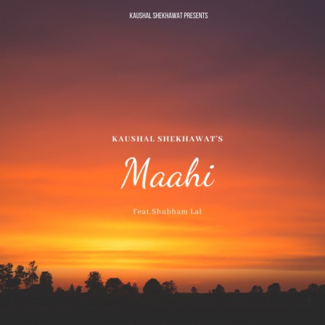 Maahi ft. Shubham Lal | Boomplay Music