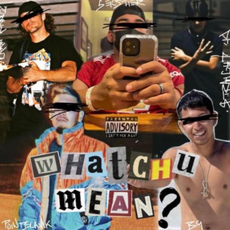 Whatchu Mean? ft. PointBlankk, B9, $traight40 & Zookini Hoodini