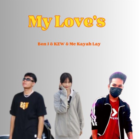 My Love's ft. KZW & Mc Kayah Lay | Boomplay Music