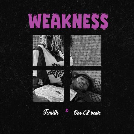 Weakness ft. Oneelbeatz | Boomplay Music