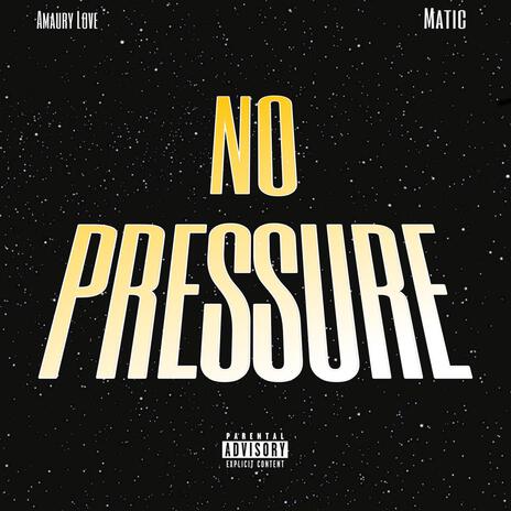 No Pressure ft. Matic | Boomplay Music